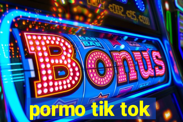 pormo tik tok